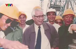Dấu ấn Thủ tướng Võ Văn Kiệt