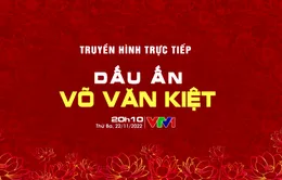 THTT chương trình nghệ thuật chính luận "Dấu ấn Võ Văn Kiệt" (20h10, VTV1)