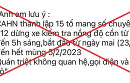 Công an TP Hà Nội bác thông tin ''Hà Nội lập 15 tổ kiểm tra nồng độ cồn, không xin xỏ"