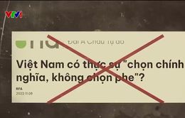 Phản bác những luận điệu chống phá, xuyên tạc đường lối đối ngoại của Việt Nam