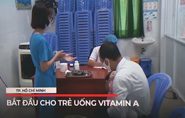 TP. Hồ Chí Minh bắt đầu cho trẻ uống vitamin A sau thời gian tạm hoãn