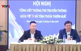 Hội nghị Truyền thông giữa VTV8 và tỉnh Thừa Thiên Huế