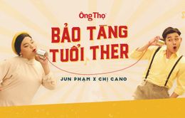 Cuối năm, Jun Phạm, chị Cano rủ nhau mua vé về "Bảo tàng tuổi ther" tạo sóng cộng đồng mạng