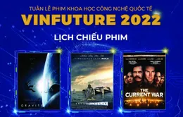 Tuần lễ khoa học – công nghệ VinFuture 2022 công chiếu 3 phim khoa học của Hollywood