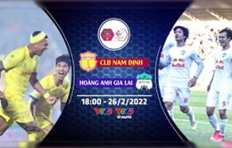 Lịch thi đấu và trực tiếp vòng 1 V.League 1-2022 hôm nay | Tâm điểm CLB Nam Định gặp Hoàng Anh Gia Lai