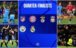 Kết quả UEFA Champions League hôm nay, 16/3: Man Utd bị loại bởi Atletico Madrid