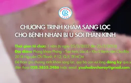 Khám sàng lọc miễn phí cho bệnh nhân bị u sợi thần kinh