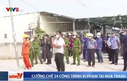 Nha Trang: Cưỡng chế 24 công trình vi phạm trật tự xây dựng