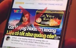 Mạo danh VTV, quảng cáo thực phẩm chức năng sai sự thật