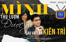 Số 30 Podcast "Ơi nghe nè": Mình thu lượm được gì sau vài lần kiên trì?