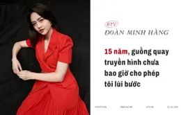 BTV Đoàn Minh Hằng: 15 năm, guồng quay truyền hình chưa bao giờ cho phép tôi lùi bước