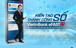 Những “điểm cộng” của Trợ lý tài chính số VietinBank eFAST