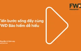 Cần lắm những chiến dịch mang thông điệp tích cực như “Tiến bước sống đầy” của FWD