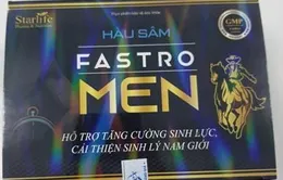 Cảnh báo: Sản phẩm thực phẩm bảo vệ sức khỏe HÀU SÂM FASTRO MEN có chứa chất cấm