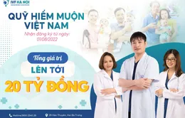 Hy vọng mới đến từ Quỹ Hiếm muộn Việt Nam của IVF Hà Nội