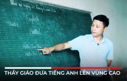 Hành trình thầy giáo đưa Tiếng Anh về bản