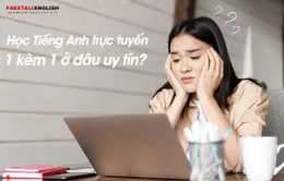 Học Tiếng Anh trực tuyến 1 kèm 1 ở đâu uy tín?