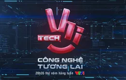 HiTech Công nghệ tương lai: Mang xu hướng công nghệ hữu ích tới khán giả