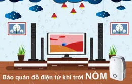 Bảo quản đồ điện tử khi trời nồm