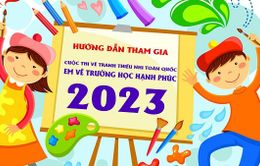 Chính thức phát động cuộc thi “Em vẽ trường học hạnh phúc 2023”