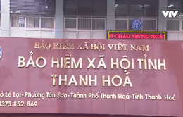 Thanh Hóa thanh tra, xử lý, thu hồi nợ đọng BHXH