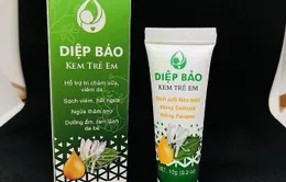 Bộ Y tế: Tiêu hủy trên toàn quốc sản phẩm "Diệp Bảo - Kem trẻ em"