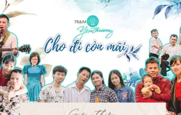 Gặp gỡ 52 nhân vật truyền cảm hứng trong Gala Trạm yêu thương