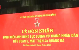 Tiểu đoàn 3 - Mặt trận 44 Quảng Đà đón nhận danh hiệu Anh hùng Lực lượng Vũ trang Nhân dân