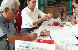 Đề xuất tăng lương hưu, trợ cấp 8 nhóm đối tượng