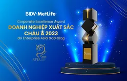 BIDV MetLife nhận giải thưởng Doanh nghiệp xuất sắc châu Á – APEA lần thứ 4