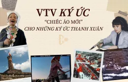 VTV Ký ức - “Chiếc áo mới” cho những ký ức thanh xuân