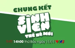 Chung kết Sinh viên thế hệ mới: Chờ đợi một chặng đua bùng nổ