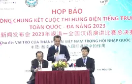 Họp báo Vòng chung kết cuộc thi hùng biện tiếng Trung toàn quốc - Đà Nẵng 2023