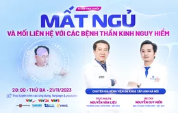 Tư vấn trực tuyến: "Mất ngủ và mối liên hệ với các bệnh thần kinh nguy hiểm"