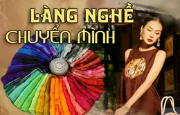 Làng nghề chuyển mình, nâng tầm lụa Việt trước thách thức cạnh tranh