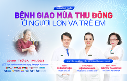 Tư vấn trực tuyến: “Bệnh giao mùa thu đông ở người lớn và trẻ em”