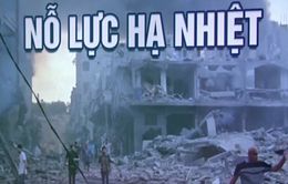 Ngoại giao tìm giải pháp cho cuộc xung đột Israel - Hamas liên tiếp diễn ra