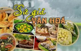 Ẩm thực Hà Nội: Sứ giả văn hóa với bạn bè bốn phương