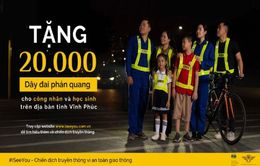 #ISeeYou: 20.000 dây đai phản quang được trao tặng vì mục tiêu an toàn giao thông