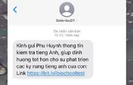 Phụ huynh cảnh giác với tin nhắn gửi đường link "kiểm tra tiếng Anh"