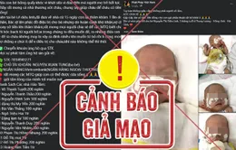 Cảnh giác với tin giả kêu gọi ủng hộ từ thiện cho bệnh nhi