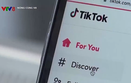 Lo ngại ảnh hưởng tiêu cực từ TikTok