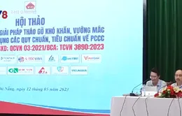 Tháo gỡ vướng mắc trong áp dụng các quy chuẩn, tiêu chuẩn về phòng cháy chữa cháy