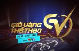 Giờ vàng thể thao tuần này, 26/5 | Vinicius & câu chuyện về nạn phân biệt chủng tộc