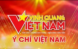 Đón xem THTT "Vinh quang Việt Nam 2023" (20h10, VTV1)
