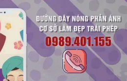 Công bố đường dây nóng nhận phản ánh về làm đẹp trái phép