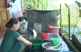 Thừa Thiên Huế: Thiếu nước sạch ở một số xã vùng sâu vùng xa