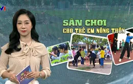 Trẻ em nông thôn thiệt thòi khi muốn tìm không gian vui chơi lành mạnh