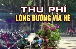 TP Hồ Chí Minh thu phí lòng đường, vỉa hè: Liệu có giảm tình trạng mất trật tự?