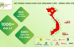 Organic Life - "Đối tác tin cậy" của hàng nghìn đại lý sản phẩm hữu cơ